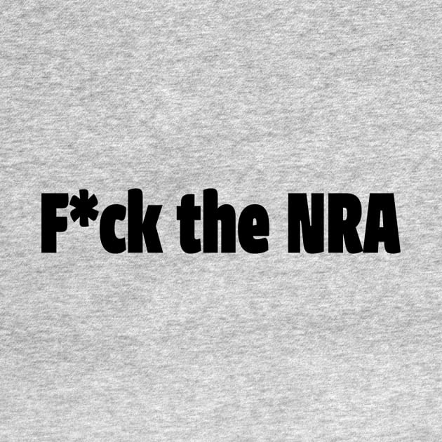 F*ck the NRA by ObtuseObstructionist